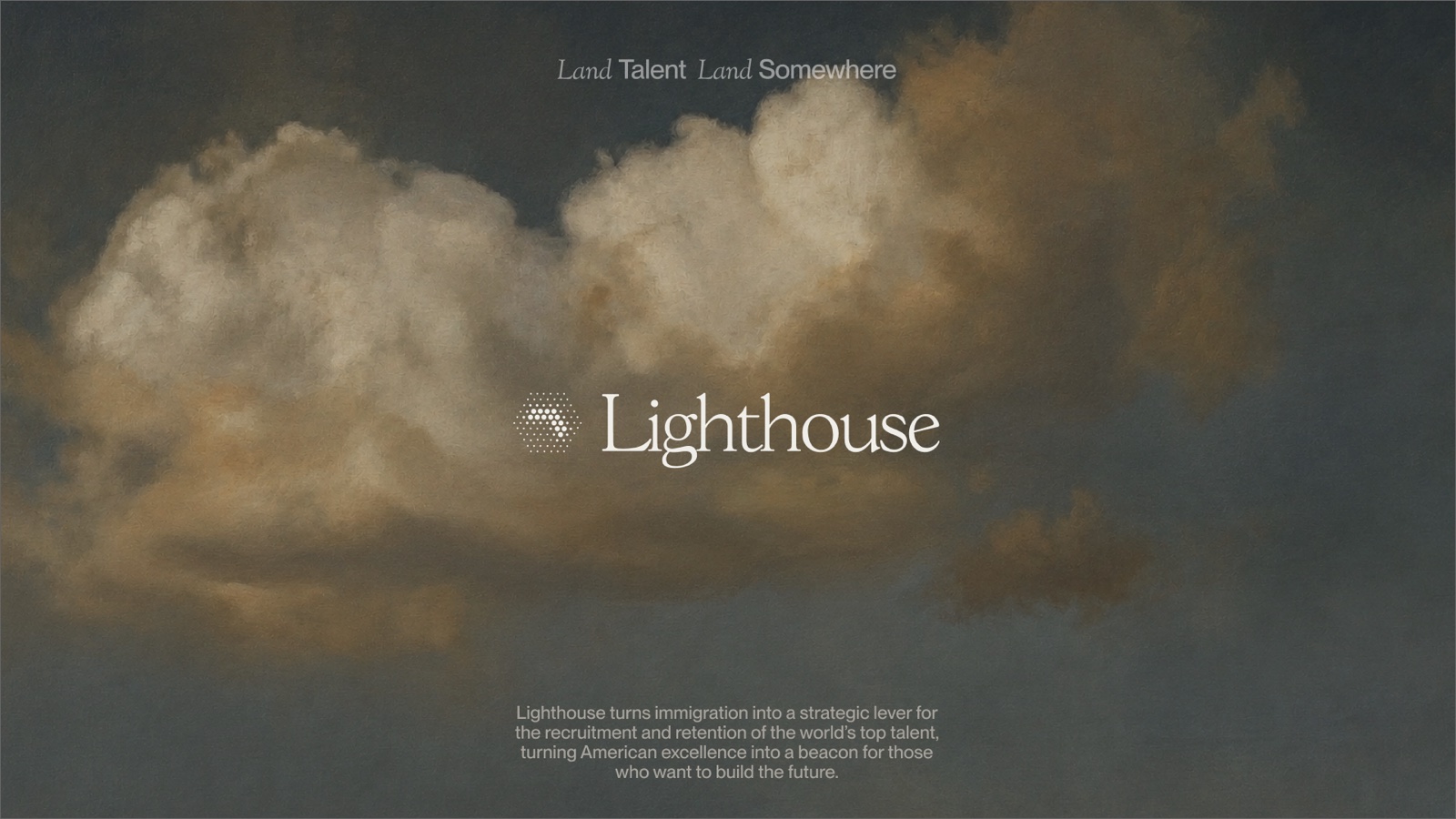 Lighthouse, land talent land somewhere